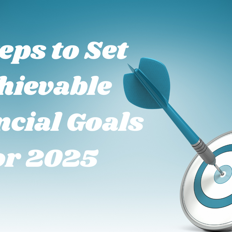 Kickstart Your Financial Year: 7 Steps to Set Achievable Financial Goals for 2025