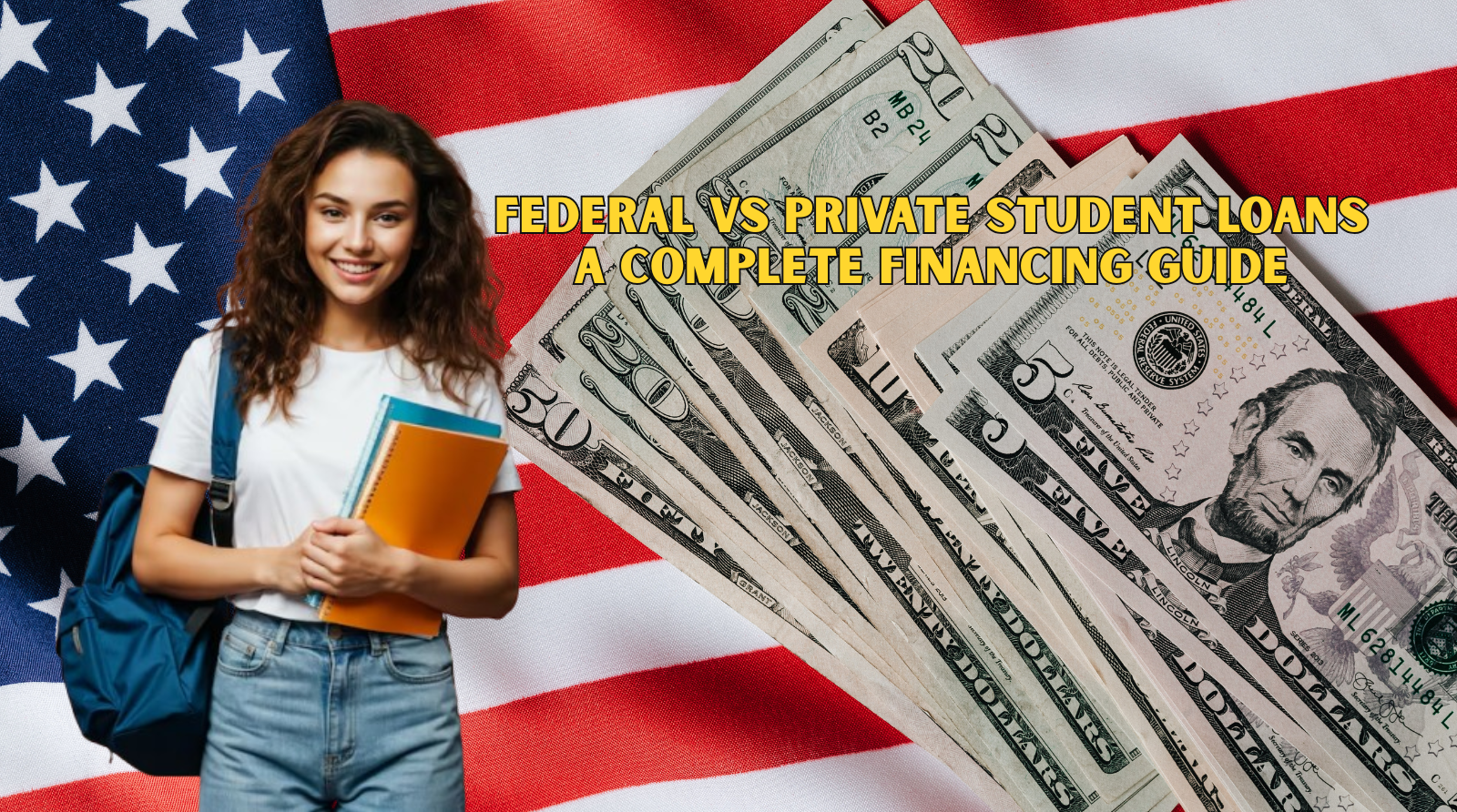 Federal vs Private Student Loans A Complete Financing Guide