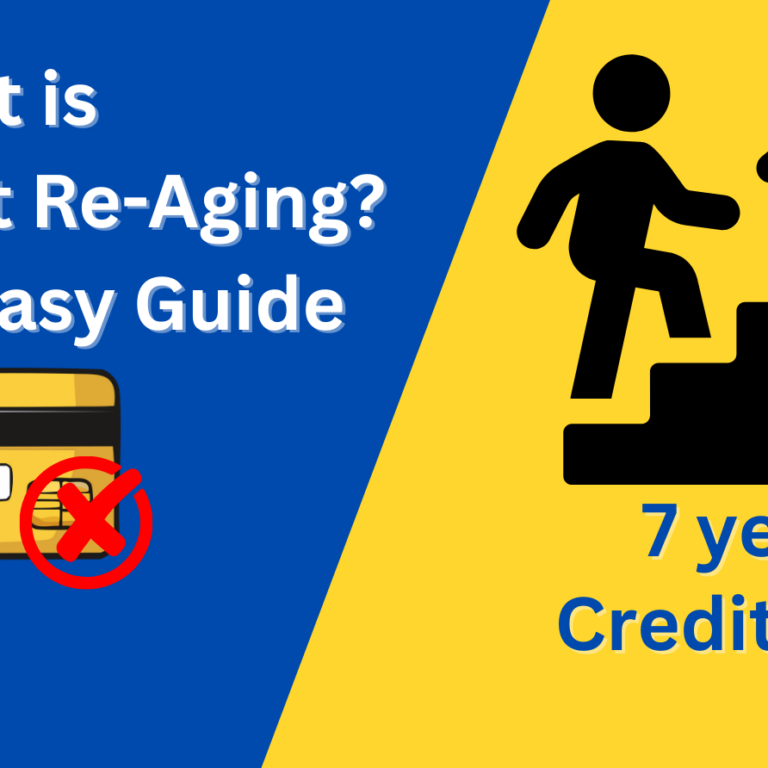 What is Debt Re-Aging? An Easy Guide to the 7-Year Credit Rule